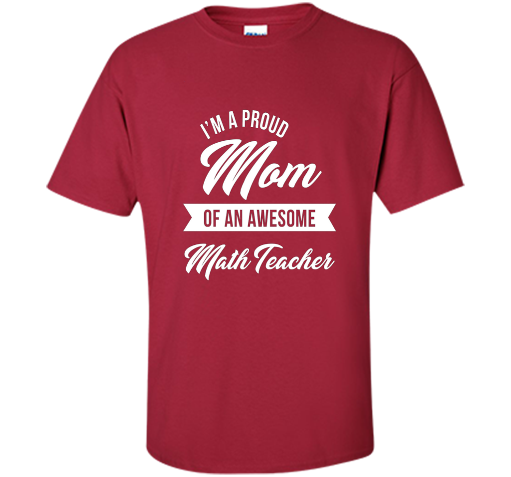 Proud Mom of An Awesome Math Teacher Shirt, Cute Gift t-shirt Cardinal