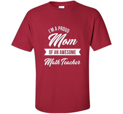 Proud Mom of An Awesome Math Teacher Shirt, Cute Gift t-shirt Cardinal