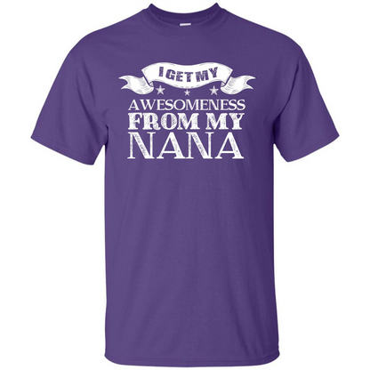 Family T-shirt I Get My Awesomeness From My Nana Purple