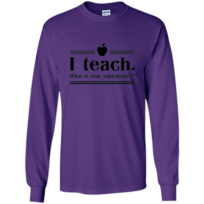 Teacher T-shirt I Teach What is Your Superpower Funny T-Shirts Purple