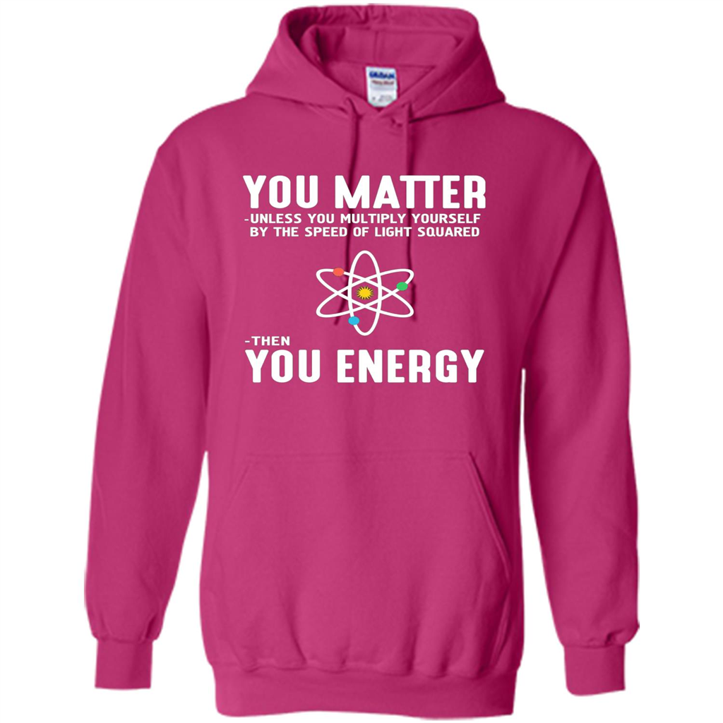 Neil deGrasse Tyson You Matter Then You Energy T-Shirt Heliconia