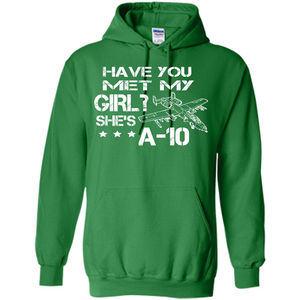 Have You Met My Girl She's A-10 T-shirt