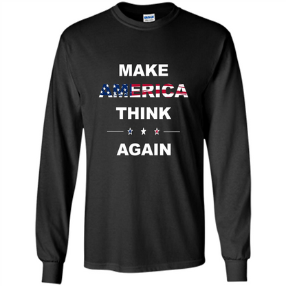 Make America Think Again T-Shirt anti Trump Protest T-shirt Black