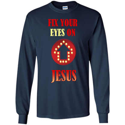 Christian T-shirt Fix Your Eyes On Jesus T-shirt Navy