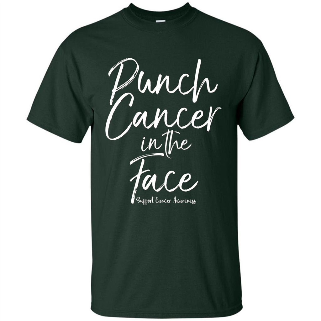 Punch Cancer in the Face Support Cancer Awareness T-shirt Forest Green