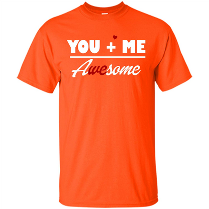 Love T-shirt You and Me Awesome Orange