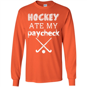 Hockey Ate My Paycheck T-shirt