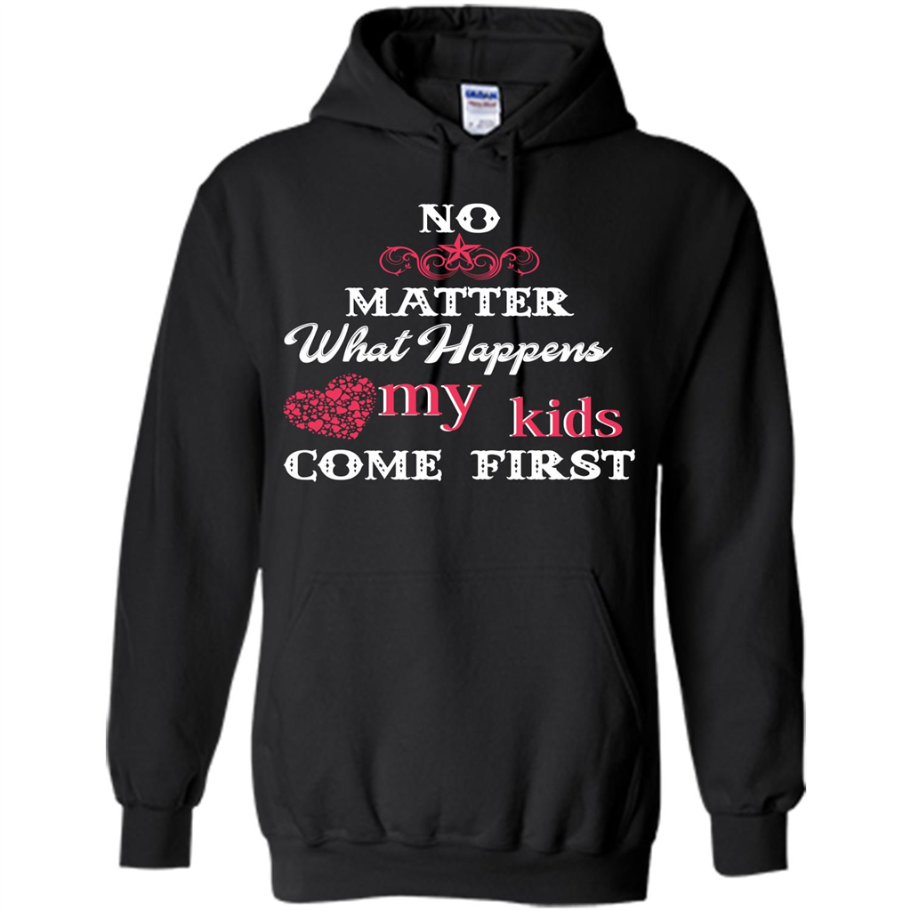 No Matter What Happens My Kids Come First T-shirt Black
