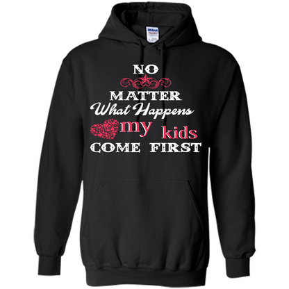 No Matter What Happens My Kids Come First T-shirt Black
