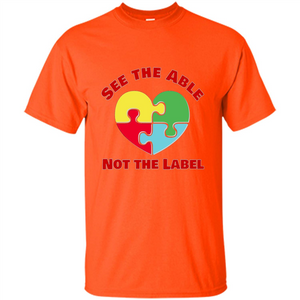 Autism Awareness T-shirt See the Able Not the Label