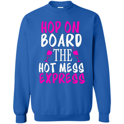 Wine T-shirt Hop On Board The Hot Mess Express Royal