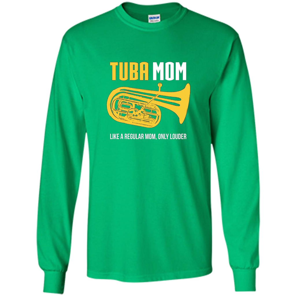 Tuba Mom T-shirt Like A Regular Mom Only Louder