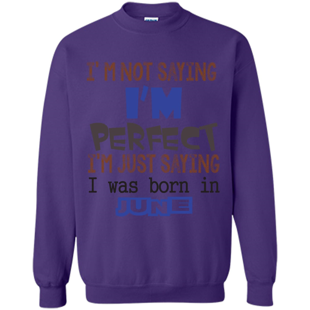 I'M Not Saying I Am Perfect I'M Just Saying I Was Born In June Orange