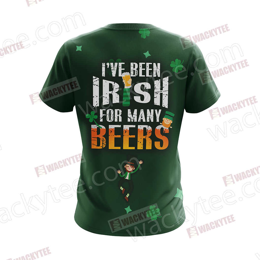 St. Patrick I've Been Irish For Many Beers Unisex 3D T-shirt