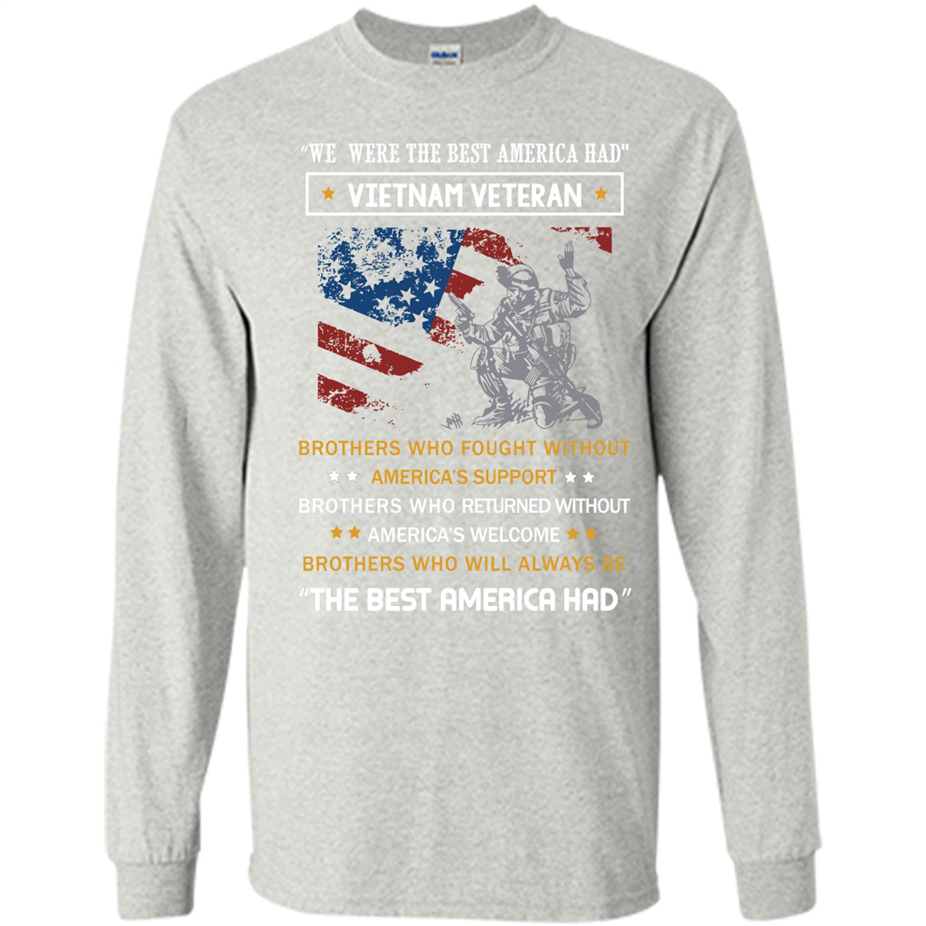 Military T-shirt We Were The Best America Had Vietnam Veteran Ash