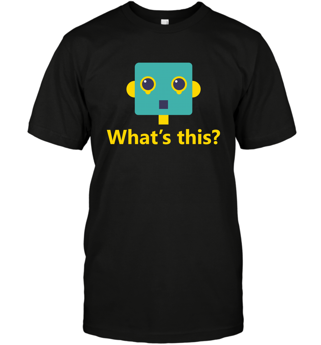 What's This Funny Robot Shirt T-Shirt T-Shirt Black