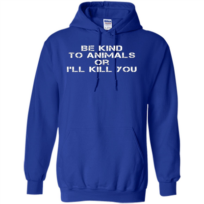 Animal Lovers T-shirt-Be Kind To Animals Or I'll Kill You Royal