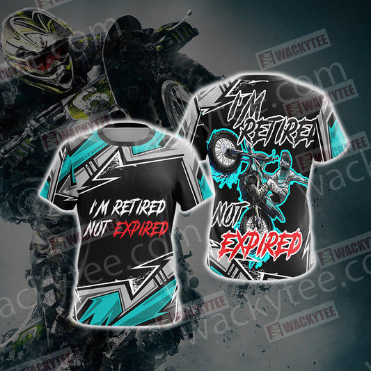 Biker I'm Retired Not Expired Unisex 3D T-shirt