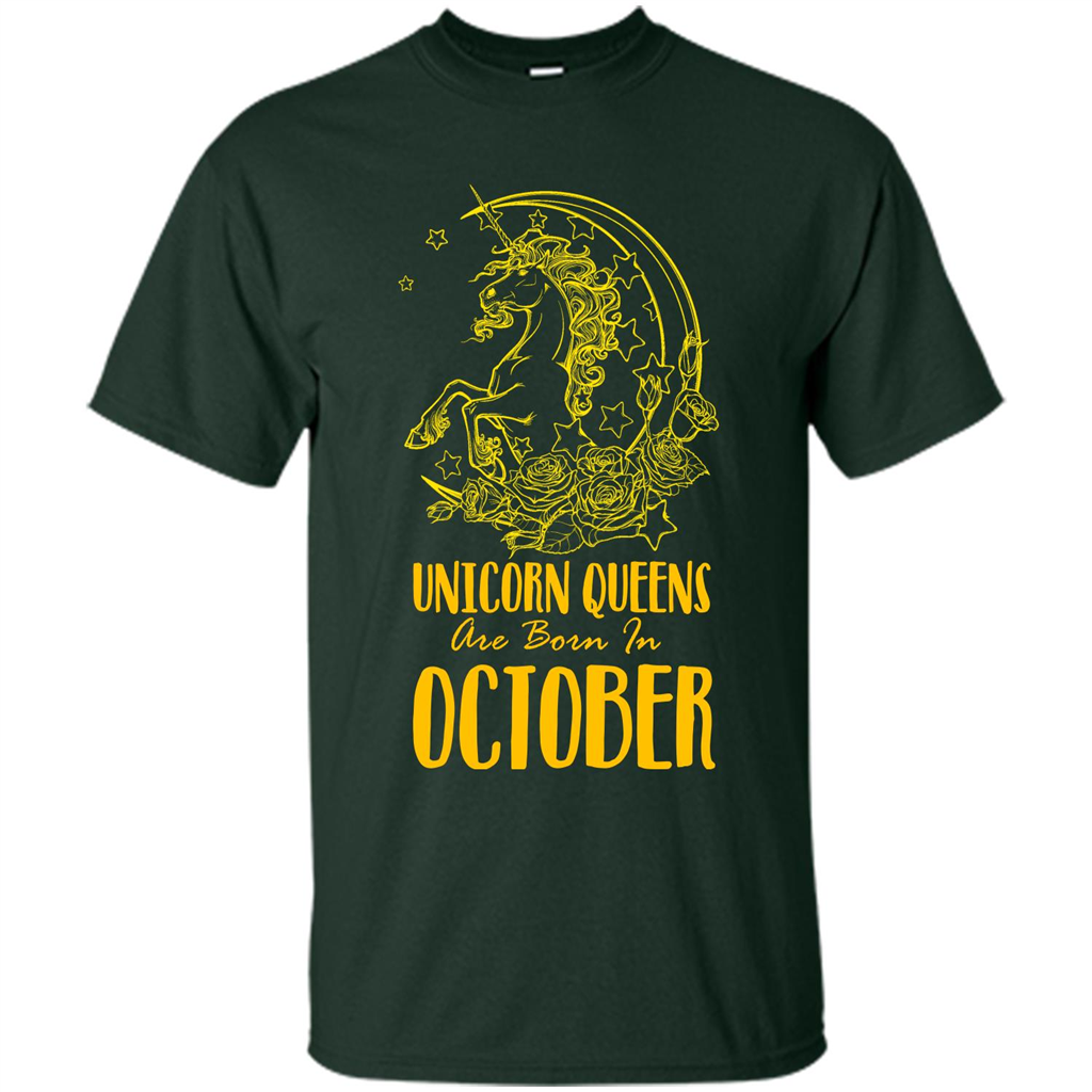 October Unicorn T-shirt Unicorn Queens Are Born In October Forest Green