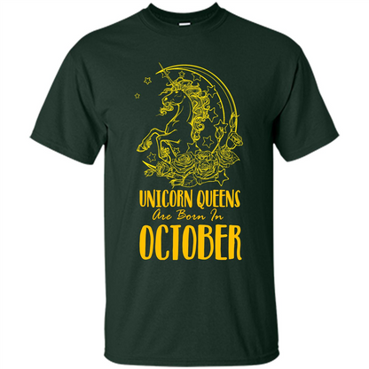 October Unicorn T-shirt Unicorn Queens Are Born In October Forest Green