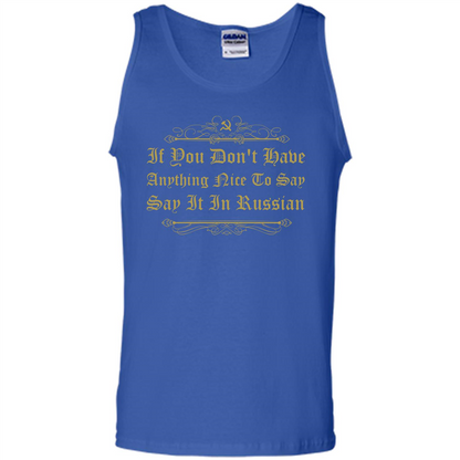 Russian T-shirt If You Don't Have Anything Nice To Say Royal