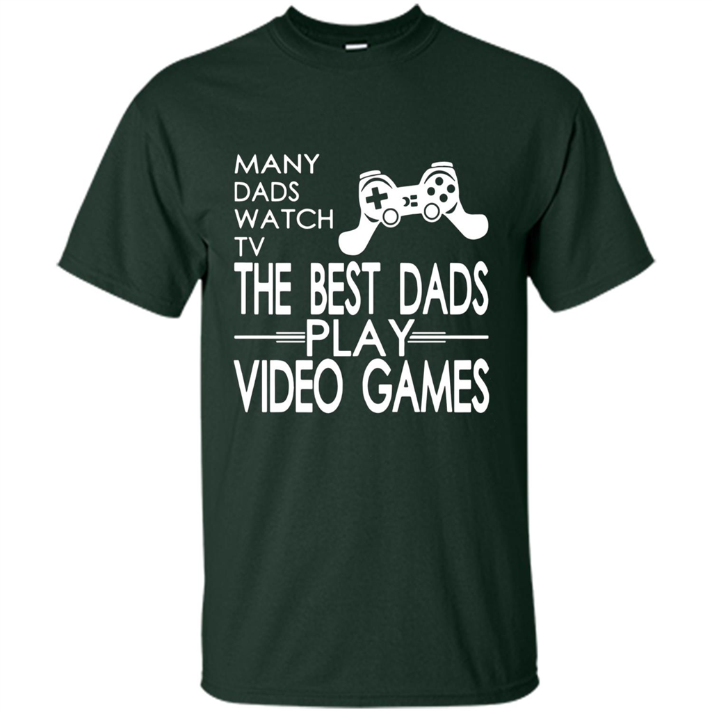 Gamer T-shirt The Best Dads Play Video Games Forest Green