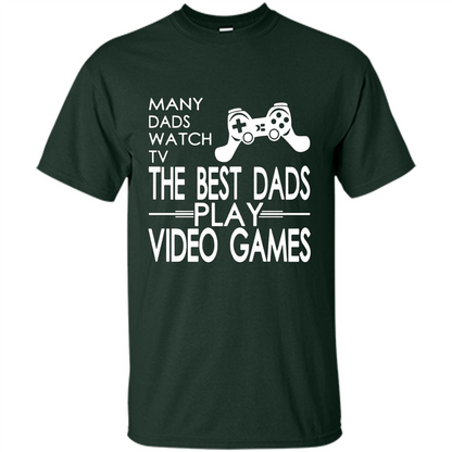 Gamer T-shirt The Best Dads Play Video Games Forest Green