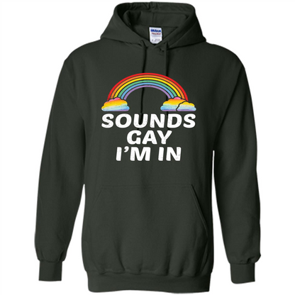 LGBT Pride T-shirt Sounds Gay I'm In Forest Green