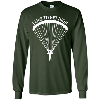 I Like To Get High Skydiving T-Shirt Forest Green