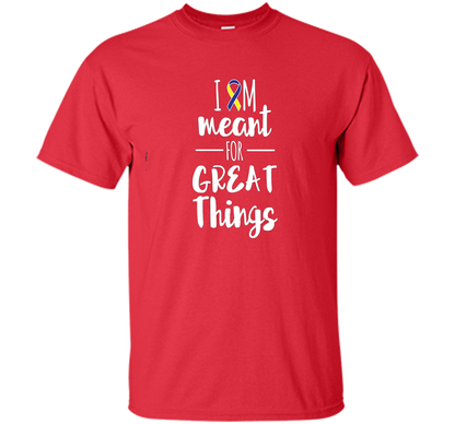 Premium Down Syndrome - I Am Meant For Great Things T-Shirt t-shirt Red