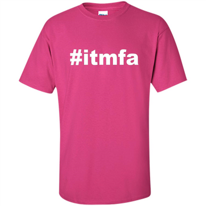 Hashtag ITMFA T-shirt Heliconia