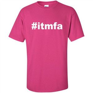 Hashtag ITMFA T-shirt