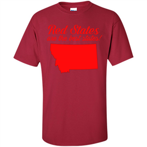 Montana T-Shirt Red States Are The Best States