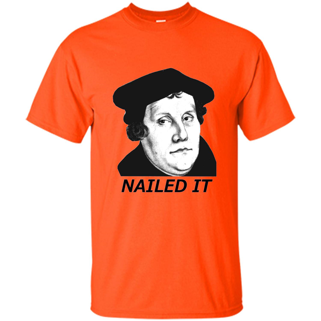 Nailed It 500th Reformation Day T-Shirt Orange