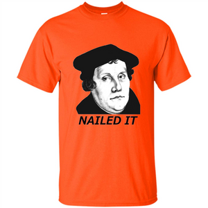 Nailed It 500th Reformation Day T-Shirt