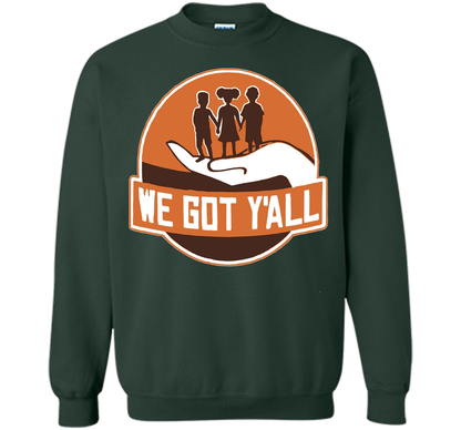 We Got Y'all T-shirt