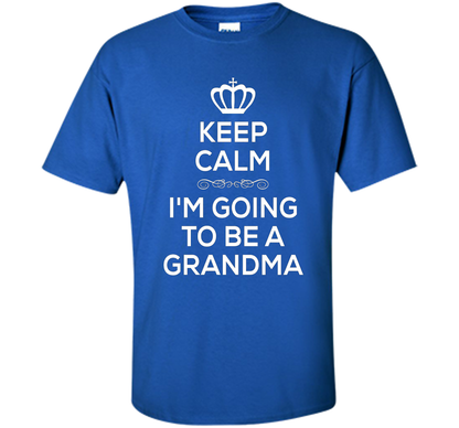 Keep Calm I'm Going To Be A Grandma T Shirt Pregnancy . t-shirt Royal