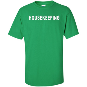 Housekeeping T-shirt