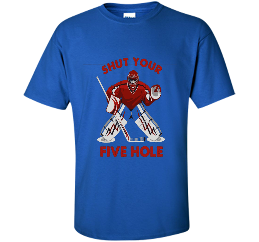 Ice Hockey T-shirt Shut Your Five Hole T-shirt Royal