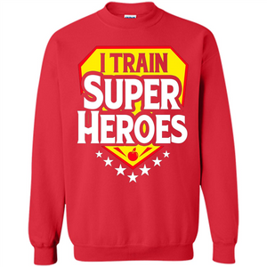 I Train Super Heroes T-Shirt For Teachers