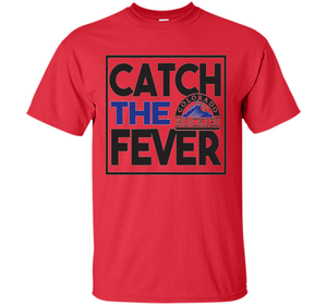 Catch The Fever T-Shirt t-shirt