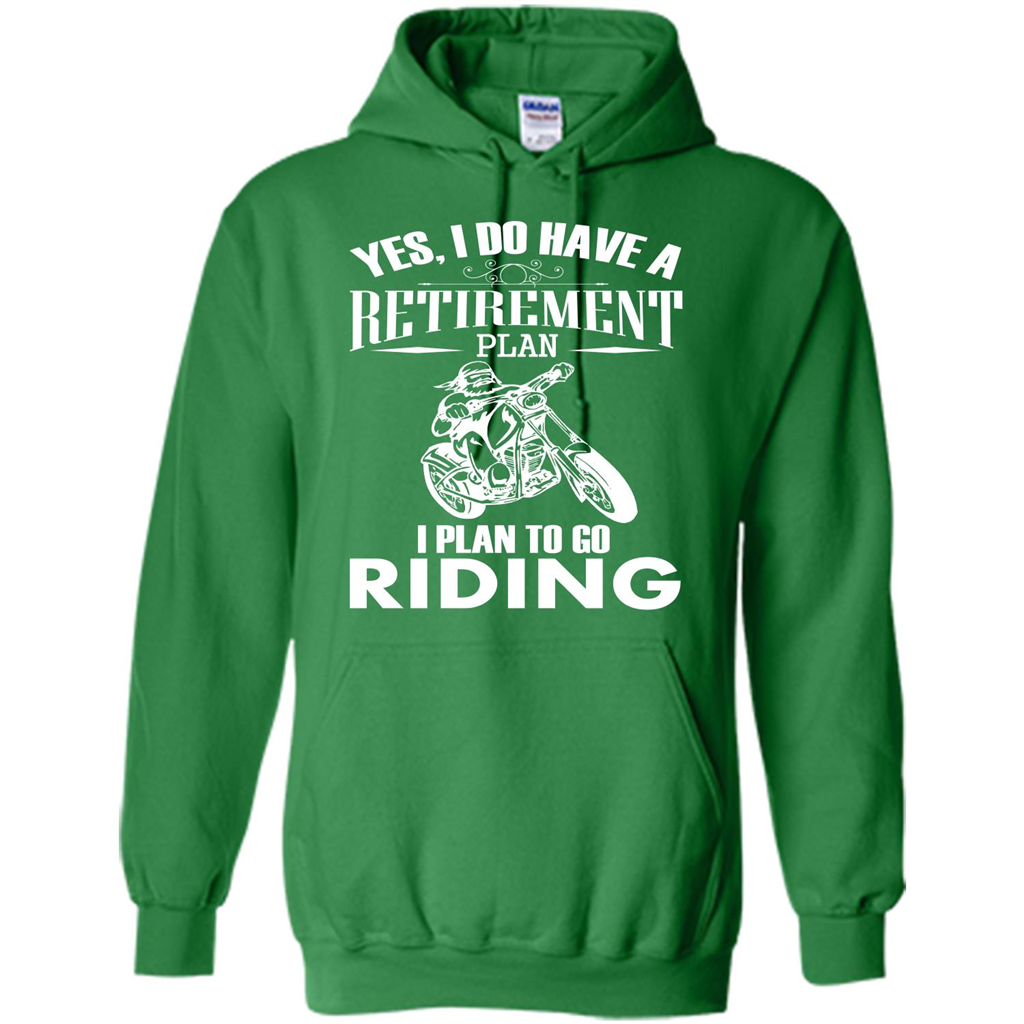 Rider T-shirt Yes, I Do Have A Retirement Plan I Plan To Go Riding Irish Green