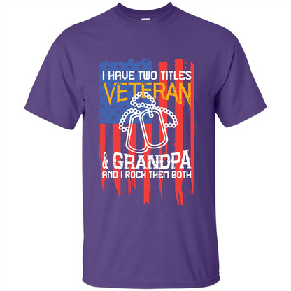 Military T-shirt I Have Two Titles Veteran and Grandpa T-shirt Purple