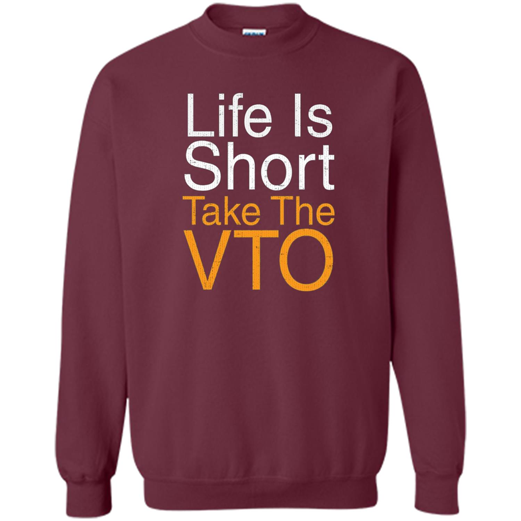 Life Is Short Take The VTO T Shirt Maroon