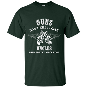 Guns Don’t Kill People Uncles With Pretty Nieces Do