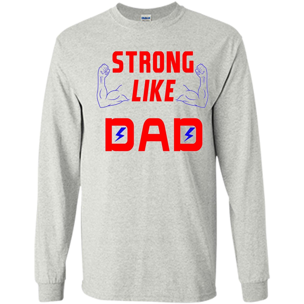 Love Dad T-shirt Strong Like Dad