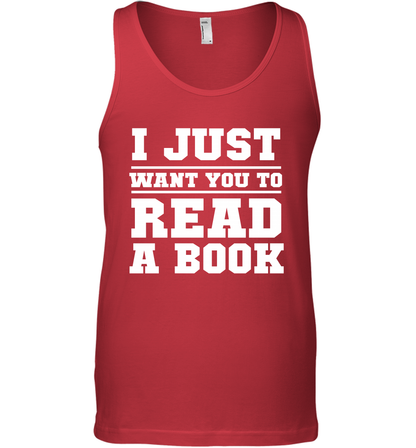 I Just Want You To Read A Book Reading Shirt Tank Top Tank Top Red