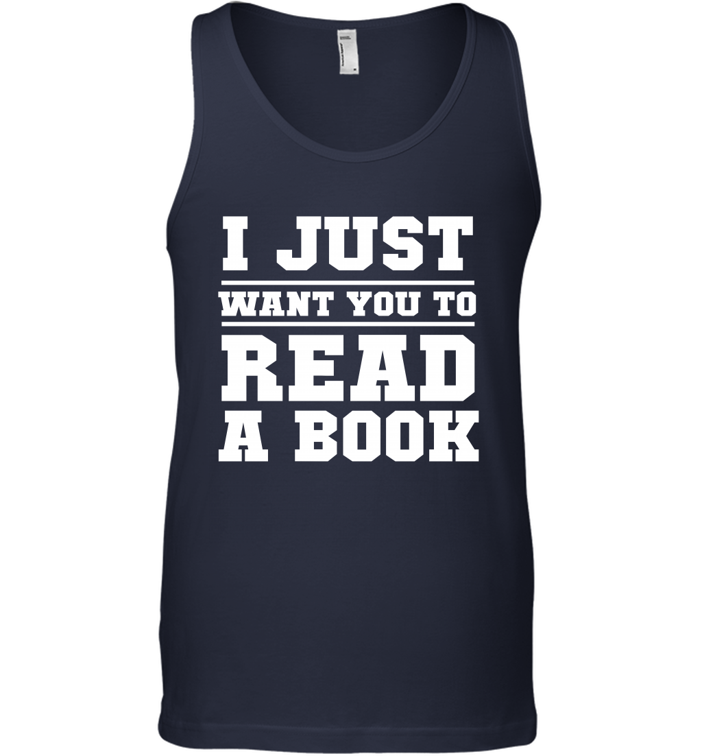 I Just Want You To Read A Book Reading Shirt Tank Top Tank Top Navy