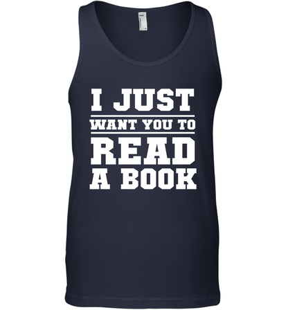 I Just Want You To Read A Book Reading Shirt Tank Top Tank Top Navy