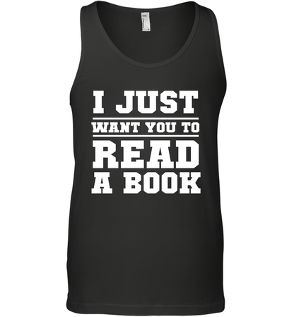 I Just Want You To Read A Book Reading Shirt Tank Top Tank Top Black